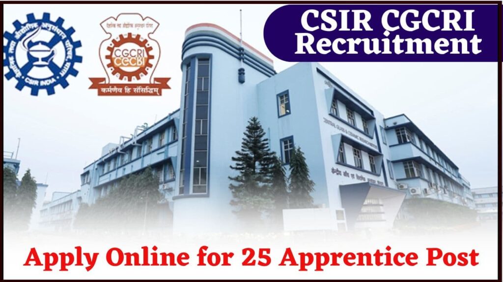 CSIR CGCRI Recruitment 2024 Apply Online for 25 Apprentice Post CSIR CGCRI Recruitment 2024 Apply Online for 25 Apprentice Post
