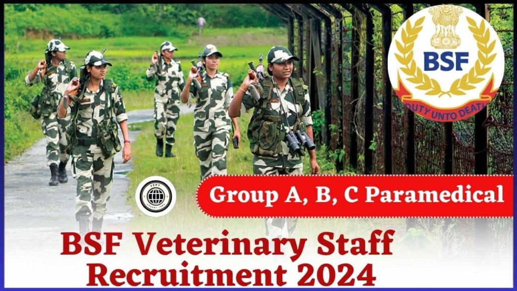 BSF Veterinary Staff Recruitment 2024 Group A, B, C Paramedical, Workshop Online Apply Start For 141 Post, Notification Out