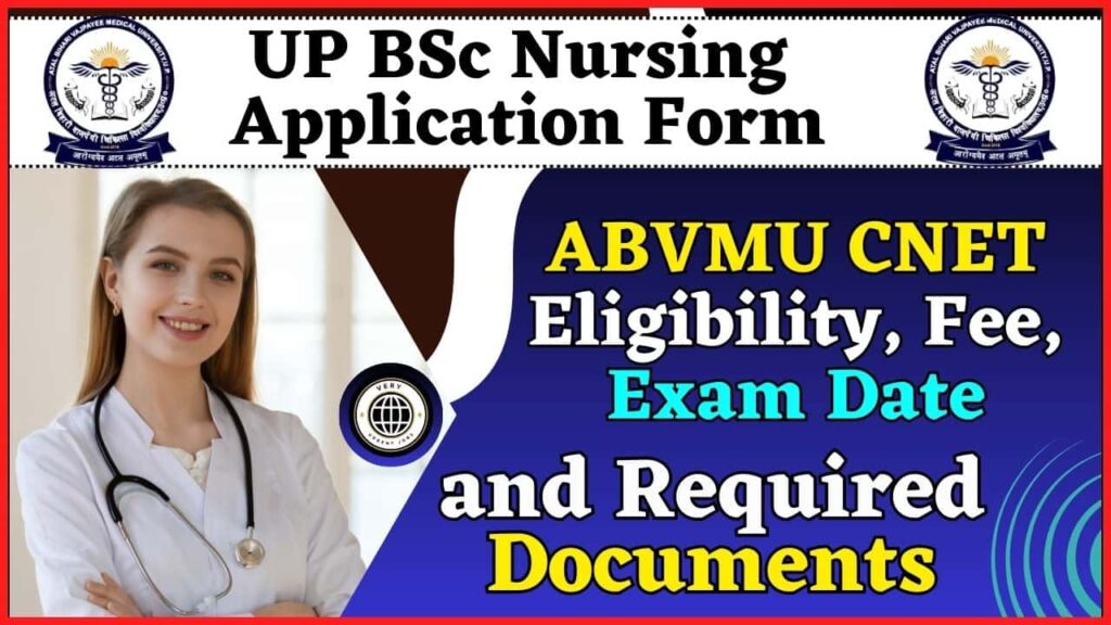 UP BSc Nursing Application Form 2024: ABVMU CNET Eligibility, Fee, Exam Date UP BSc Nursing Application Form 2024: ABVMU CNET Eligibility, Fee, Exam Date