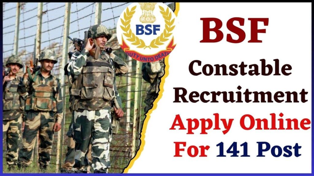 BSF Constable Recruitment 2024 Apply Online For 141 Post, @www.bsf.gov.in BSF Constable Recruitment 2024 Apply Online For 141 Post, @www.bsf.gov.in