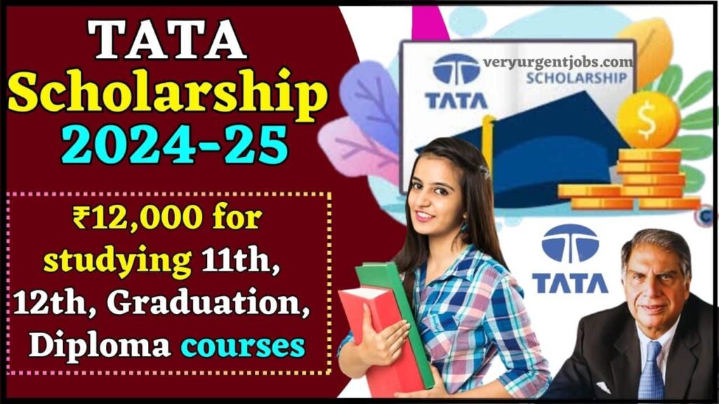 Tata Scholarship 2024 Online Apply – ₹12,000 for studying 11th, 12th, Graduation, Diploma courses Full Details