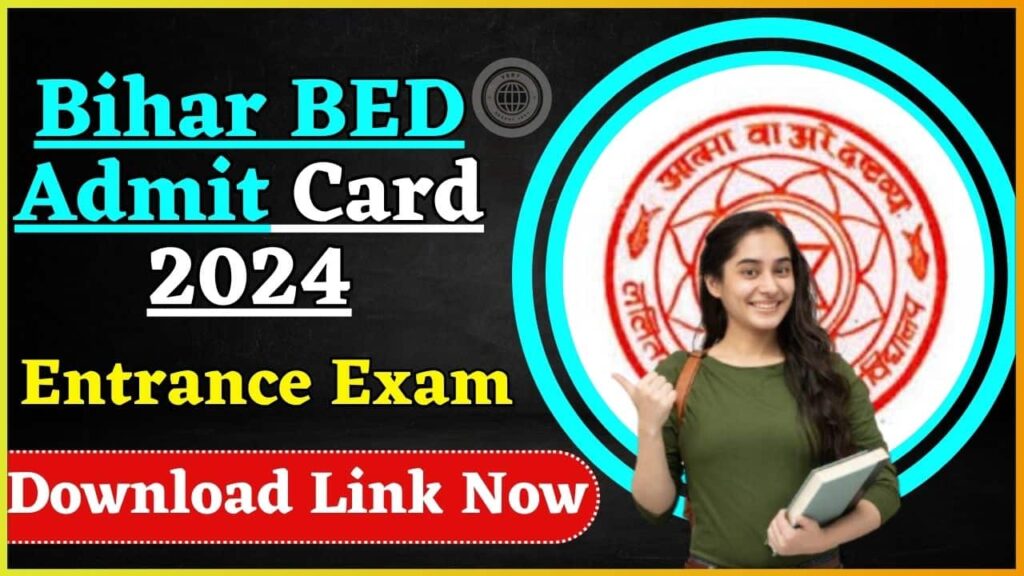 Bihar BED Admit Card 2024 Download Link (Today Out) – Bihar B.Ed Entrance Exam Admit Card 2024 Bihar BED Admit Card 2024 Download Link (Today Out) – Bihar B.Ed Entrance Exam Admit Card 2024