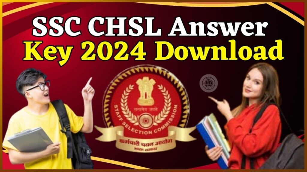 SSC CHSL Answer Key 2024 Download Link(Out) – Check Here CHSL Tier 1 Provisional Key, Procedure to Raise Objections