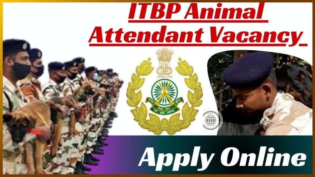 ITBP Animal Attendant Vacancy 2024 Online Apply (Start) For 128 Post – ITBP ने एनिमल अटेेंडेन्ट की नई भर्ती ITBP Animal Attendant Vacancy 2024 Online Apply (Start) For 128 Post – ITBP ने एनिमल अटेेंडेन्ट की नई भर्ती