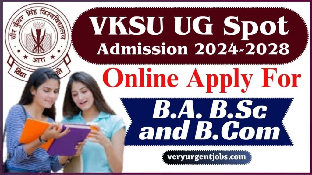 VKSU UG Spot Admission 2024-28 Online Apply For B.A. B.Sc and B.Com @vksu.ac.in VKSU UG Spot Admission 2024-28 Online Apply For B.A. B.Sc and B.Com @vksu.ac.in