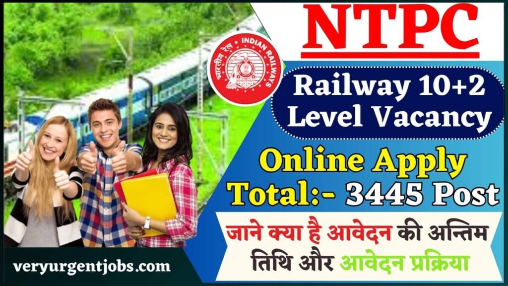 Railway NTPC 10+2 Level Vacancy 2024 Online Apply For 3445 Post Full Details Railway NTPC 10+2 Level Vacancy 2024 Online Apply For 3445 Post Full Details