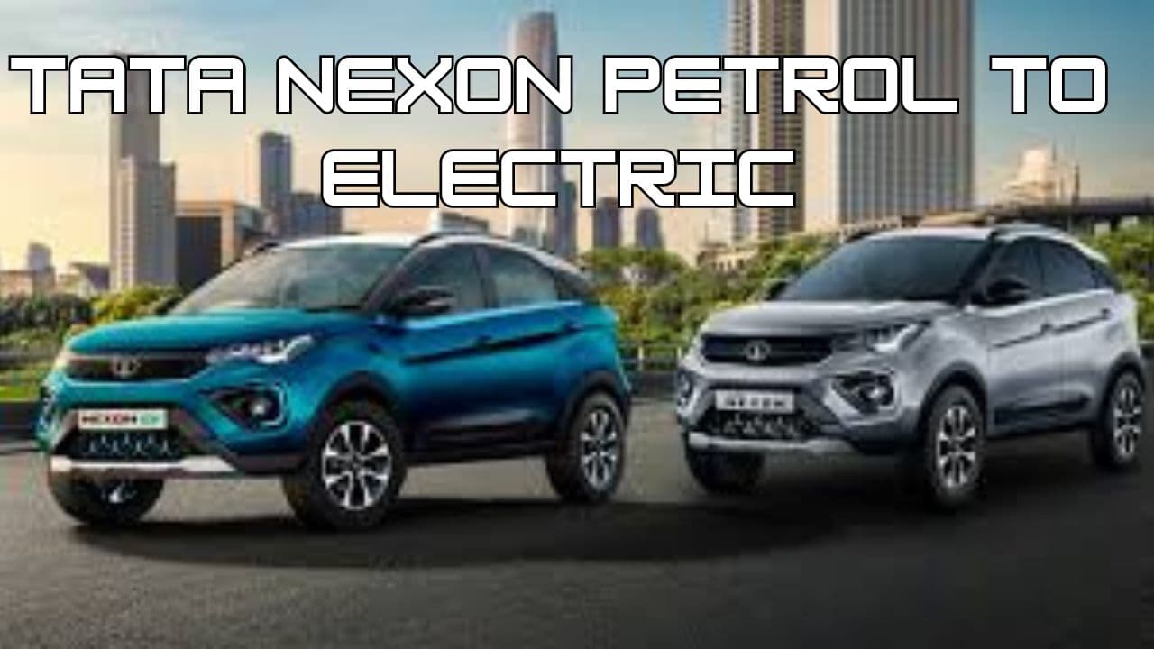 Tata Nexon Petrol to electric