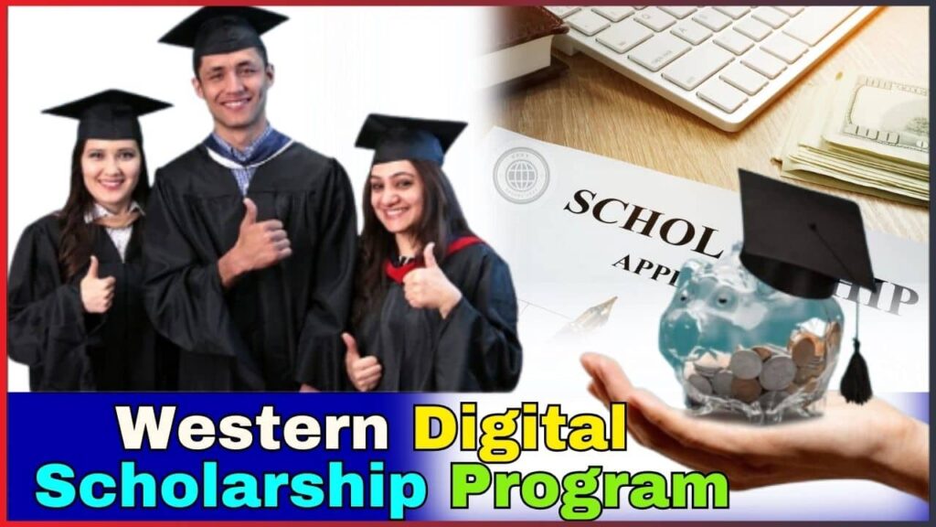 Western Digital Scholarship Program 2024-25: Western Digital Scholarship Benefits, Eligibility, Required Documents and Apply Online Full Details