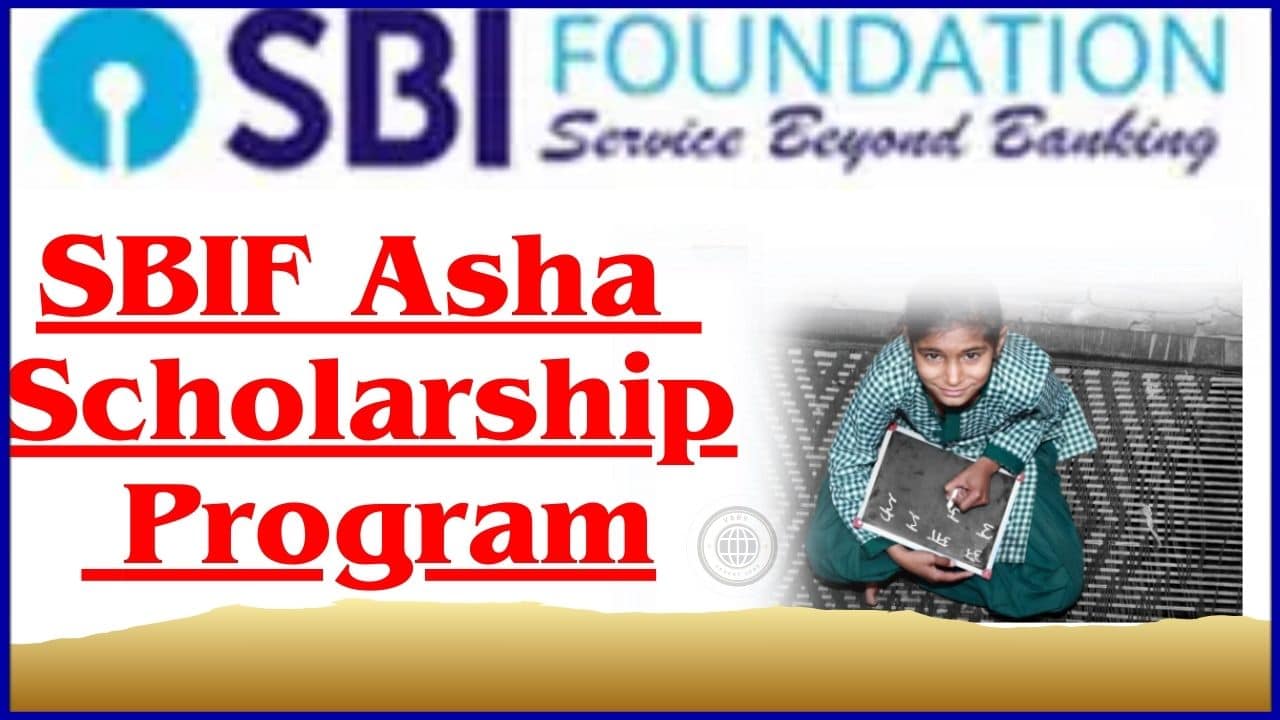 SBIF Asha Scholarship Program