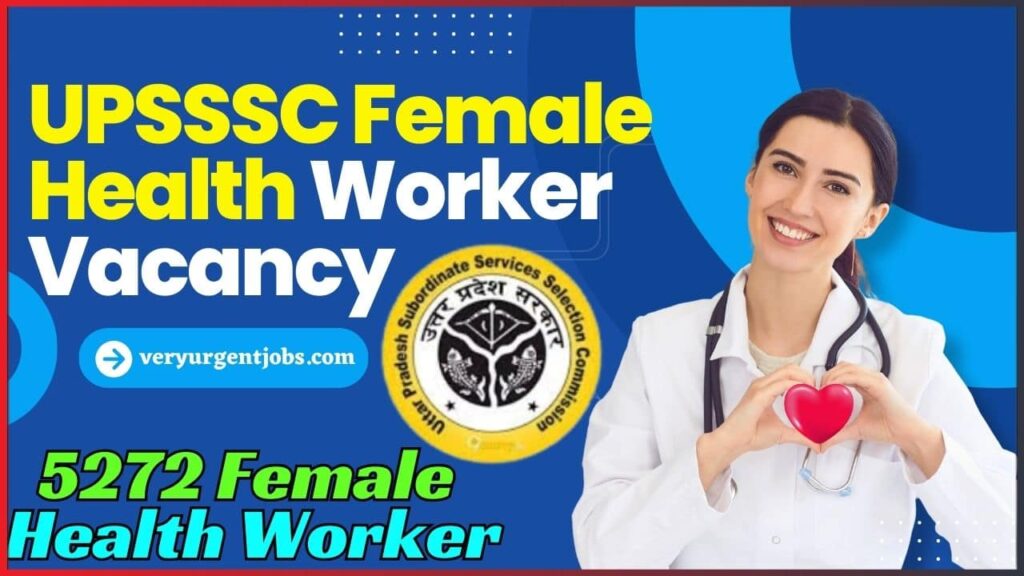 UPSSSC Female Health Worker Vacancy 2024:- Notification Out for 5272 Female Health Worker UPSSSC Female Health Worker Vacancy 2024:- Notification Out for 5272 Female Health Worker
