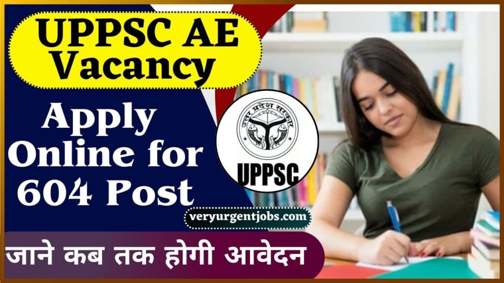 UPPSC AE Vacancy 2024: Apply Online for 604 Post UPPSC AE Vacancy 2024: Apply Online for 604 Post