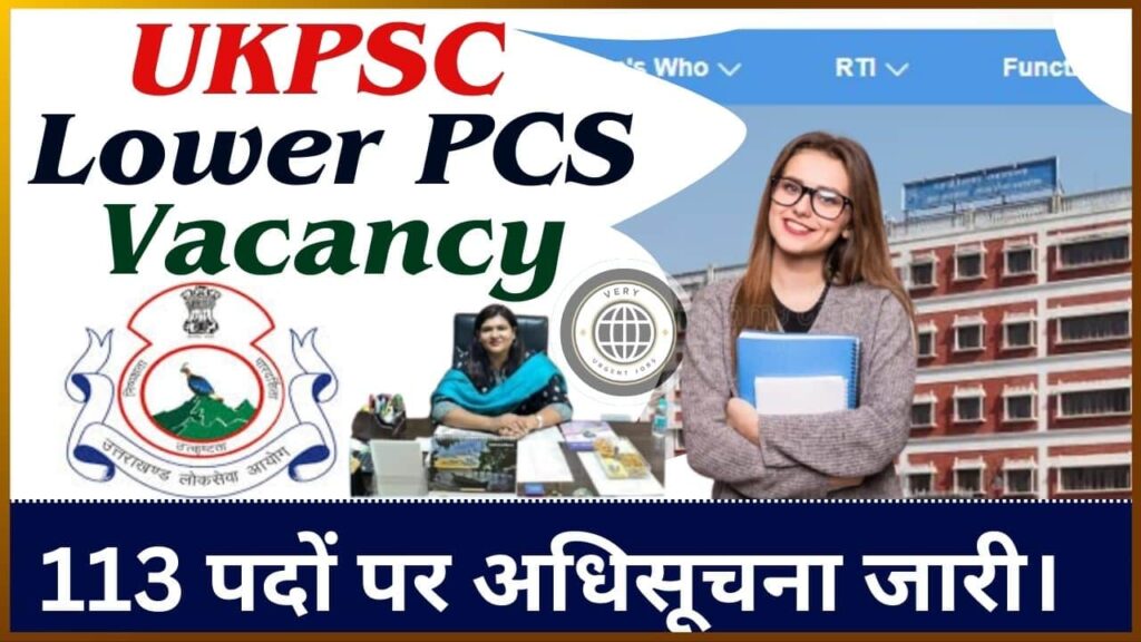 UKPSC Lower PCS Vacancy 2024: उत्तराखंड लोक सेवा आयोग (UKPSC) लोअर पीसीएस परीक्षा 113 पदों पर अधिसूचना जारी। UKPSC Lower PCS Vacancy 2024: उत्तराखंड लोक सेवा आयोग (UKPSC) लोअर पीसीएस परीक्षा 113 पदों पर अधिसूचना जारी।