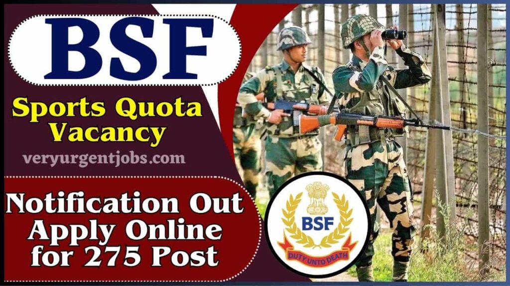 BSF Sports Quota Vacancy 2024 Notification Out Apply Online for 275 Post? BSF Sports Quota Vacancy 2024 Notification Out Apply Online for 275 Post?