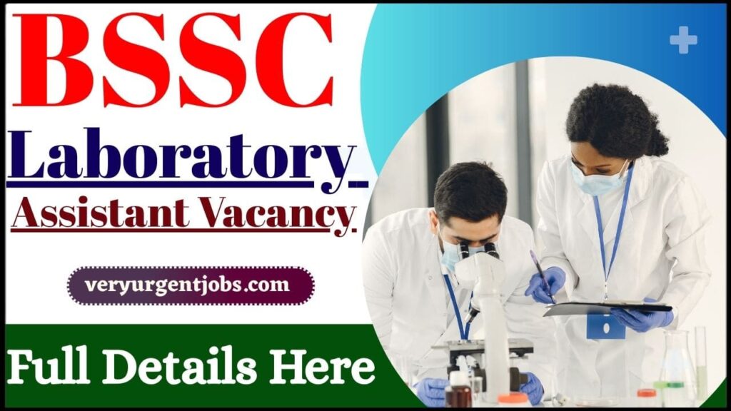 BSSC Laboratory Assistant Vacancy 2025 (Notification Out) Online Apply For 143 Post : Bihar Laboratory Assistant Vacancy Qualification, Age Limit, Salary BSSC Laboratory Assistant Vacancy 2025 (Notification Out) Online Apply For 143 Post : Bihar Laboratory Assistant Vacancy Qualification, Age Limit, Salary